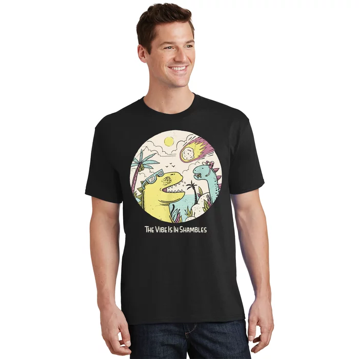 The Vibe Is In Shambles Funny Extinction Dinosaurs T-Shirt