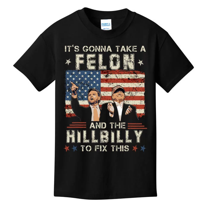 Trump Vance ItS Gonna Take A Felon And A Hillbilly To Fix Kids T-Shirt