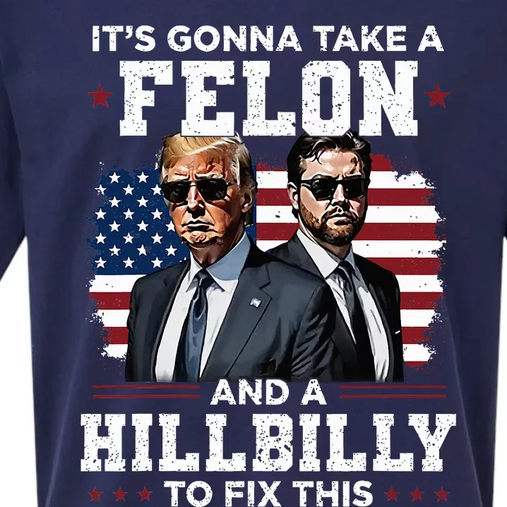 Trump Vance ItS Gonna Take A Felon And A Hillbilly To Fix Sueded Cloud Jersey T-Shirt