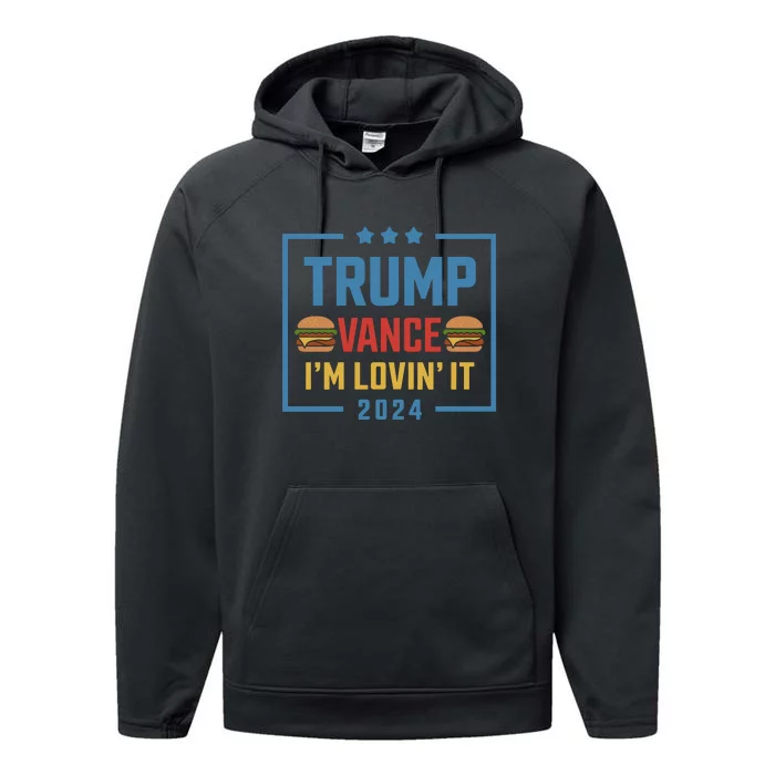 Trump Vance Im Lovin It Hamburger 2024 Election 2024 Performance Fleece Hoodie