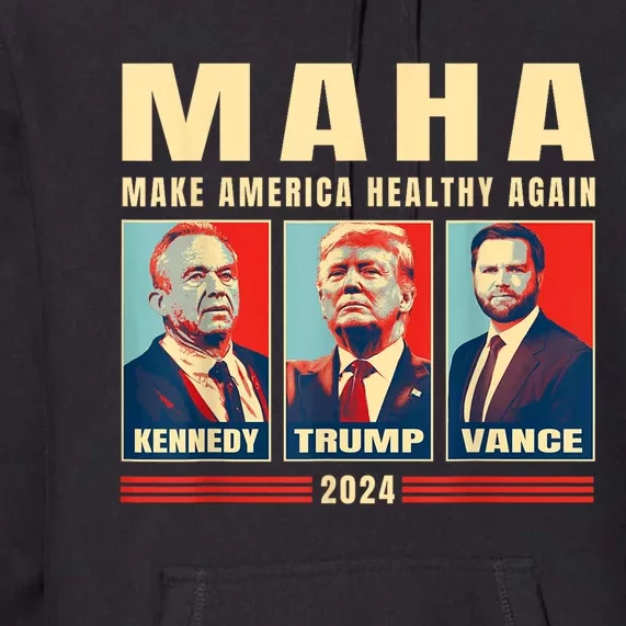 Trump Vance Kennedy Maha Make America Healthy Again Trump Premium Hoodie