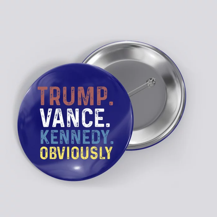 Trump Vance Kennedy Obviously 2024 Button