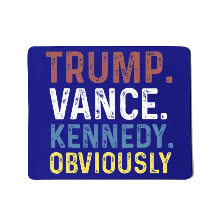 Trump Vance Kennedy Obviously 2024 Mousepad