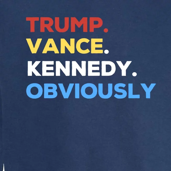 Trump Vance Kennedy Vote For Trump Kennedy Garment-Dyed Sweatshirt