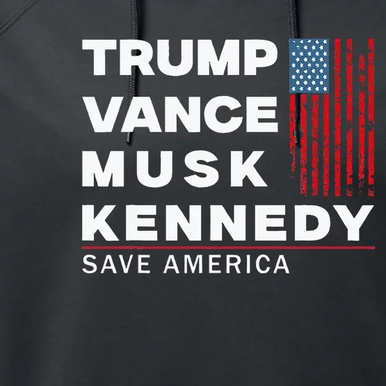 Trump Vance Musk Kennedy Save America 2024 Performance Fleece Hoodie