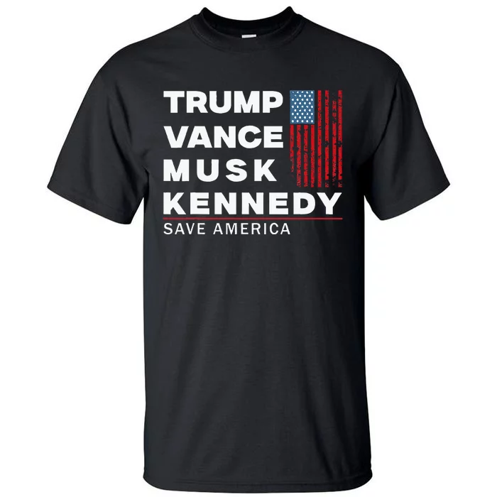 Trump Vance Musk Kennedy Save America 2024 Tall T-Shirt