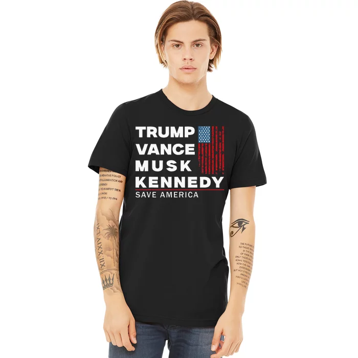 Trump Vance Musk Kennedy Save America 2024 Premium T-Shirt