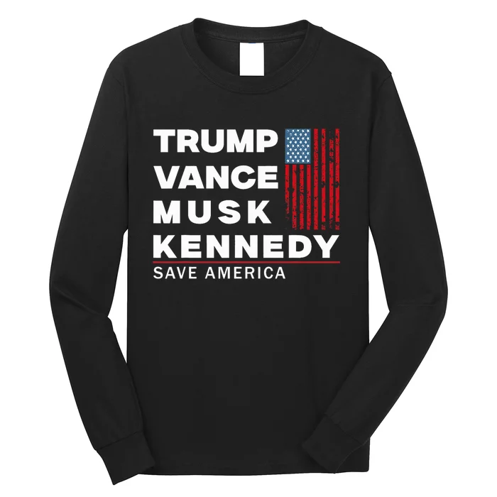 Trump Vance Musk Kennedy Save America 2024 Long Sleeve Shirt