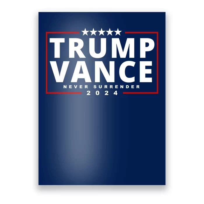 Trump Vance Never Surrender 2024 Politcal Poster