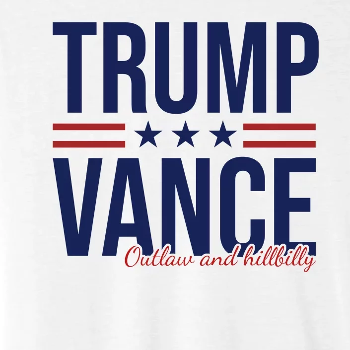 Trump Vance Outlaw And Hillbilly 2024 Election ChromaSoft Performance T-Shirt