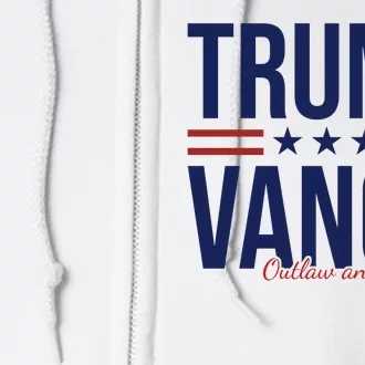 Trump Vance Outlaw And Hillbilly 2024 Election Full Zip Hoodie