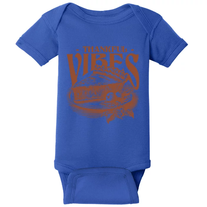 Thankful Vibes Pumpkin Pie Thanksgiving Graphic Great Gift Baby Bodysuit