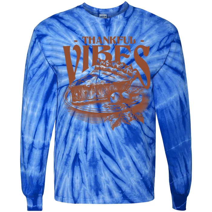 Thankful Vibes Pumpkin Pie Thanksgiving Graphic Great Gift Tie-Dye Long Sleeve Shirt