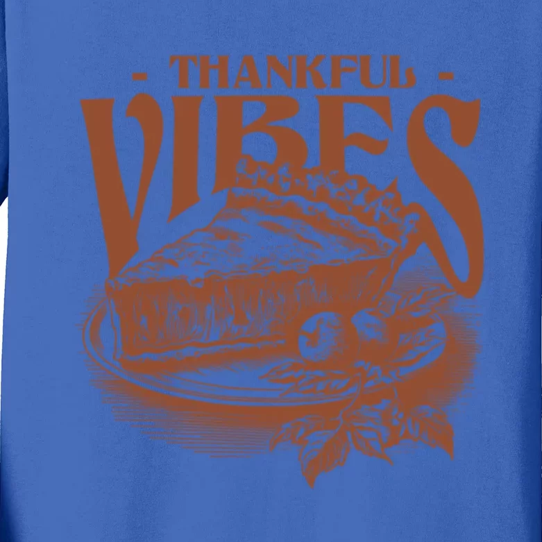 Thankful Vibes Pumpkin Pie Thanksgiving Graphic Great Gift Kids Long Sleeve Shirt