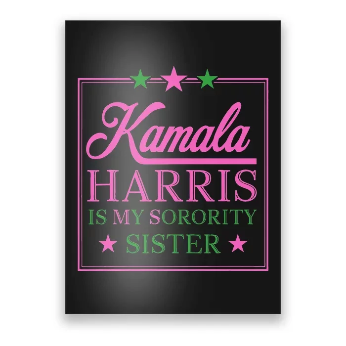 The Vice President Kamala Harris Is My Sorority Sister Poster