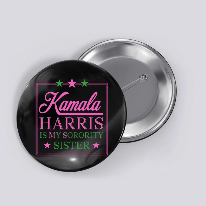 The Vice President Kamala Harris Is My Sorority Sister Button