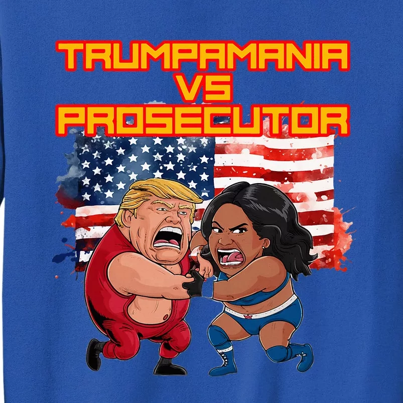 Trumpamania Vs Prosecutor Funny Wrestling Trump V Harris Sweatshirt