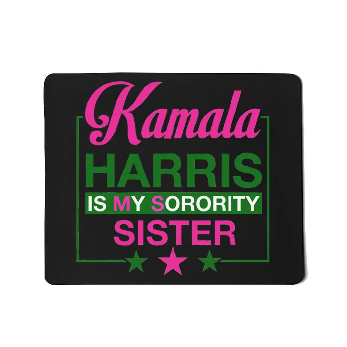 The Vice President Kamala Harris Is My Sorority Sister Mousepad