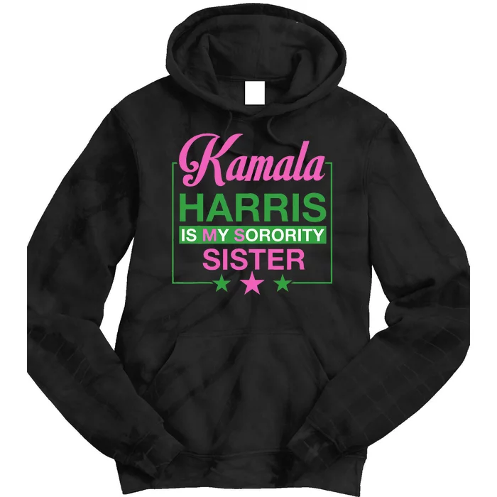 The Vice President Kamala Harris Is My Sorority Sister Tie Dye Hoodie