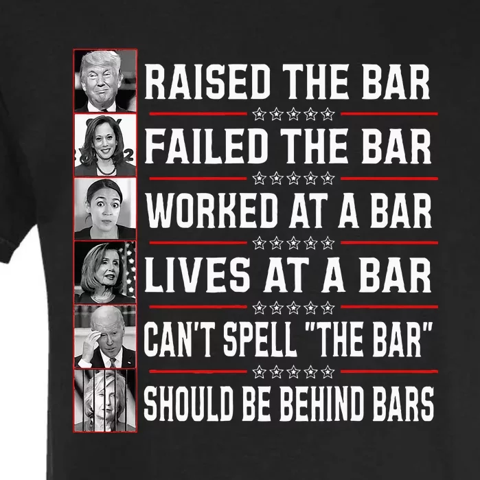 Trump Voter Raised The Bar Failed The Bar Worked At A Bar Garment-Dyed Heavyweight T-Shirt