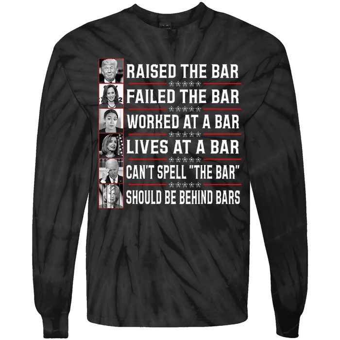 Trump Voter Raised The Bar Failed The Bar Worked At A Bar Tie-Dye Long Sleeve Shirt