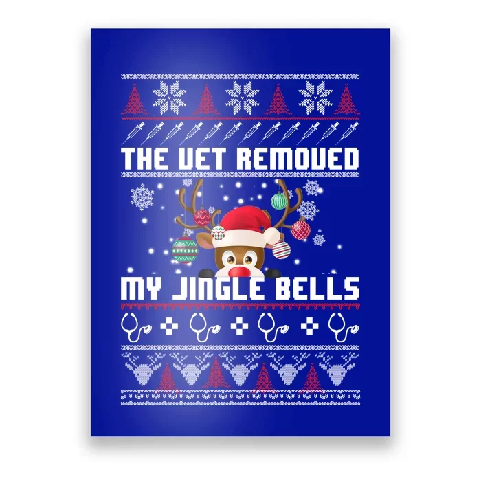 The Vet Removed My Jingle Bells Funny Reindeer Gift Poster