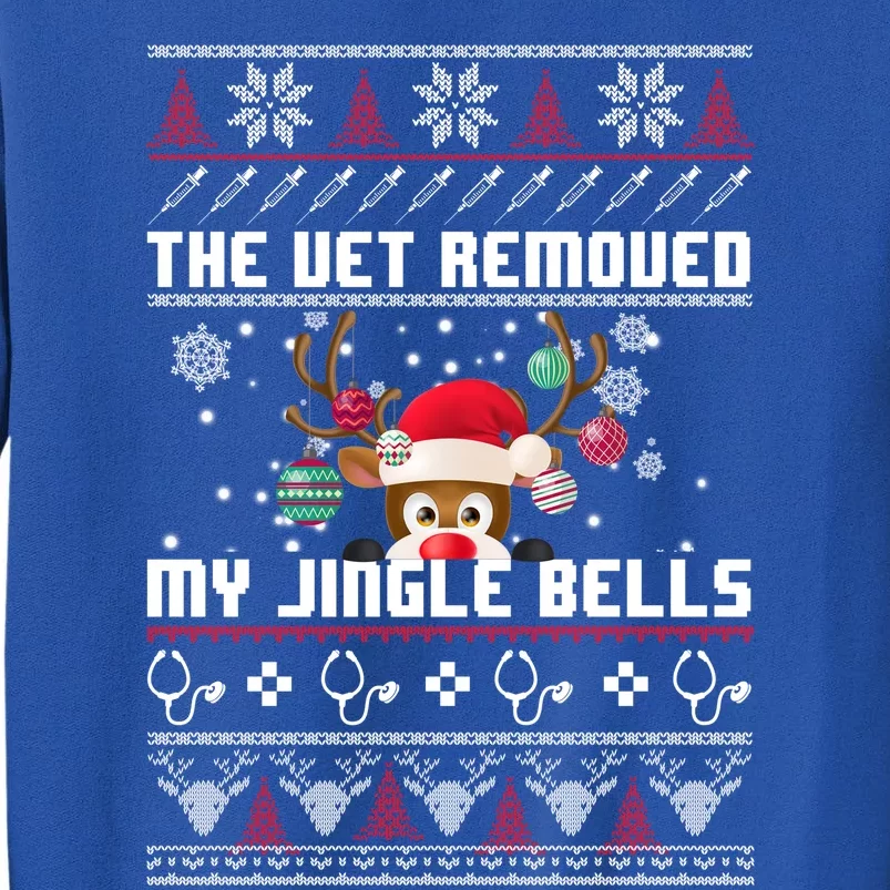 The Vet Removed My Jingle Bells Funny Reindeer Gift Tall Sweatshirt