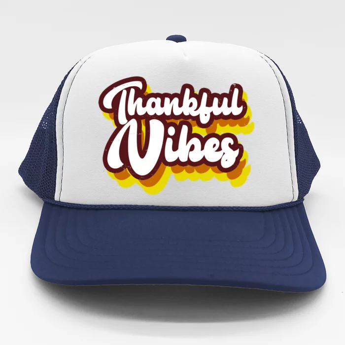 Thankful Vibes Retro Vintage Trucker Hat