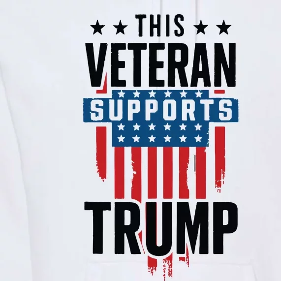 This Veteran Supports Trump 2024 American Flag 4th Of July Tank Top Premium Hoodie