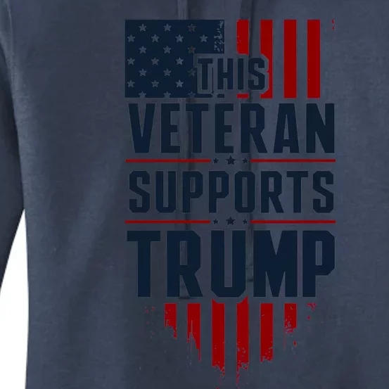 This Veteran Supports Trump 2024 American Flag 4th Of July Cool Gift Women's Pullover Hoodie