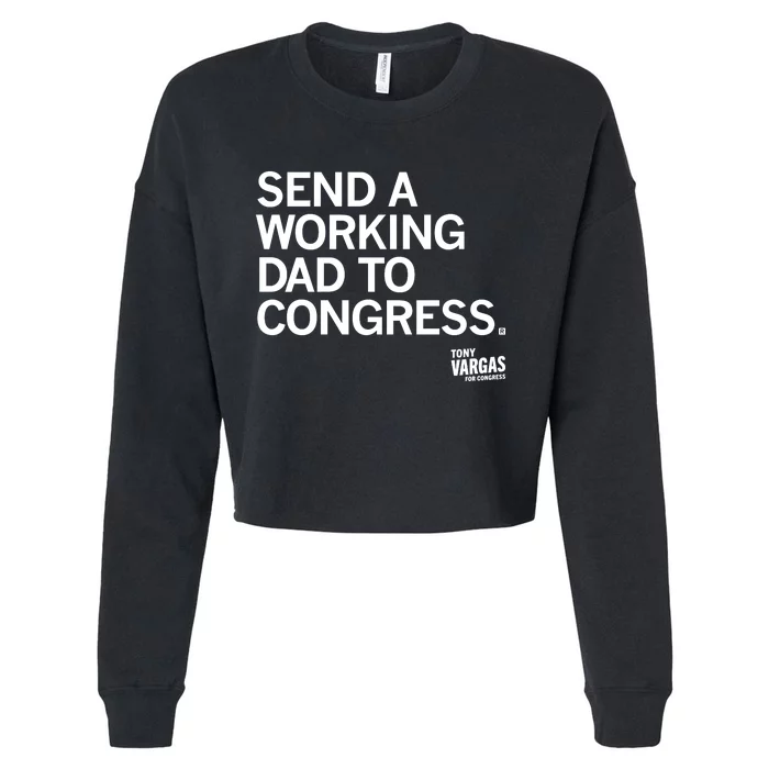 Tony Vargas Send A Working Dad To Congress Cropped Pullover Crew