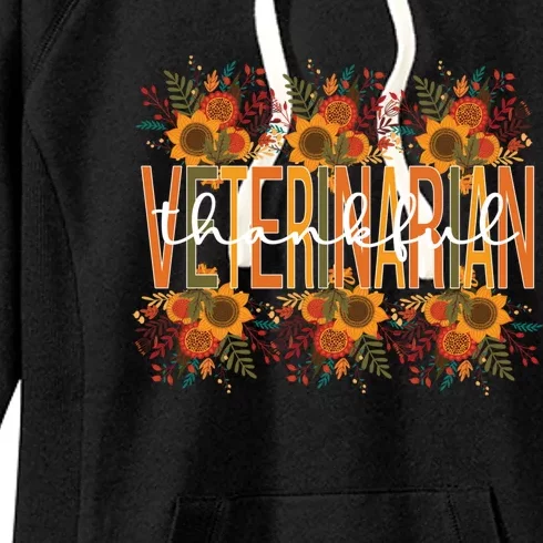 Thankful Veterinarian Thanksgiving Doctor Veterinarian Great Gift Women's Fleece Hoodie