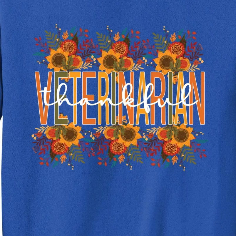 Thankful Veterinarian Thanksgiving Doctor Veterinarian Great Gift Tall Sweatshirt