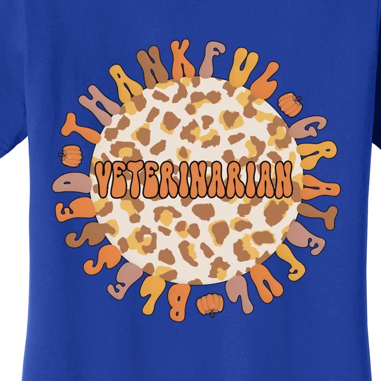 Thankful Veterinarian Thanksgiving Doctor Veterinarian Gift Women's T-Shirt