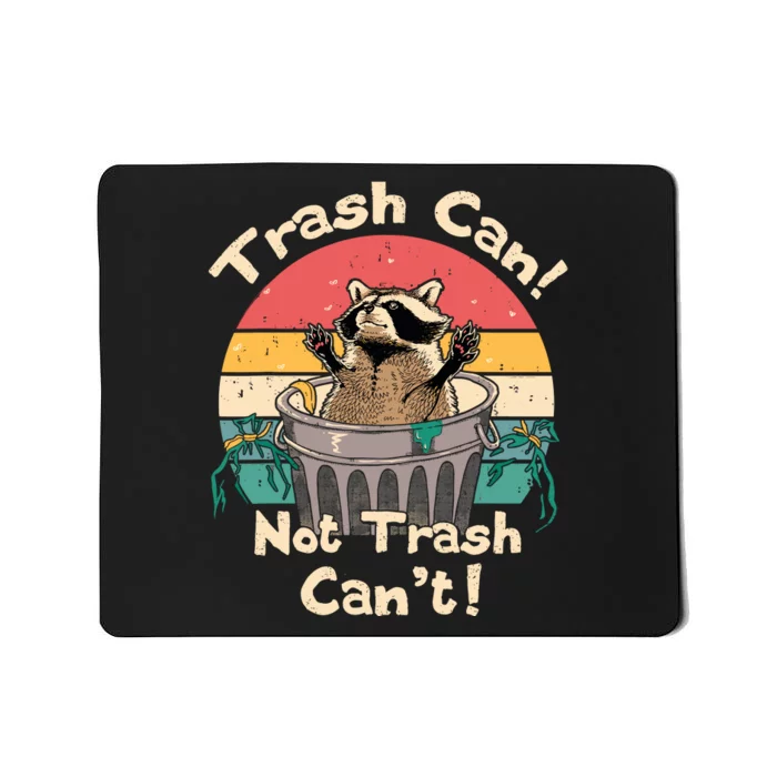 Trash Vintage Talker Raccoon Trash Can Not Trash Cant Mousepad