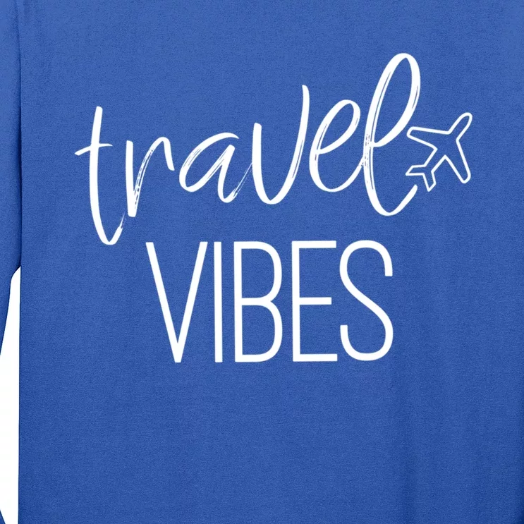 Travel Vibes Vacay Mode Wanderlust Gift Long Sleeve Shirt