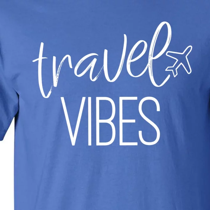 Travel Vibes Vacay Mode Wanderlust Gift Tall T-Shirt