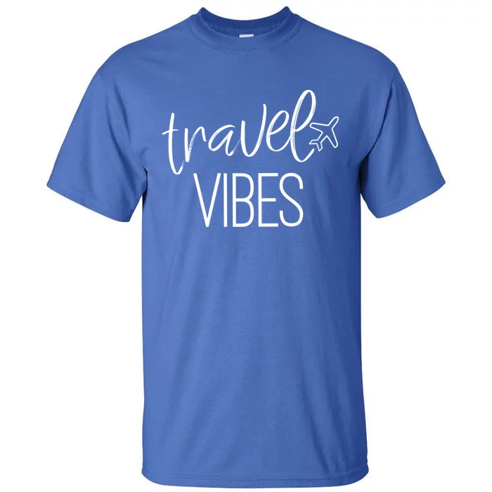 Travel Vibes Vacay Mode Wanderlust Gift Tall T-Shirt