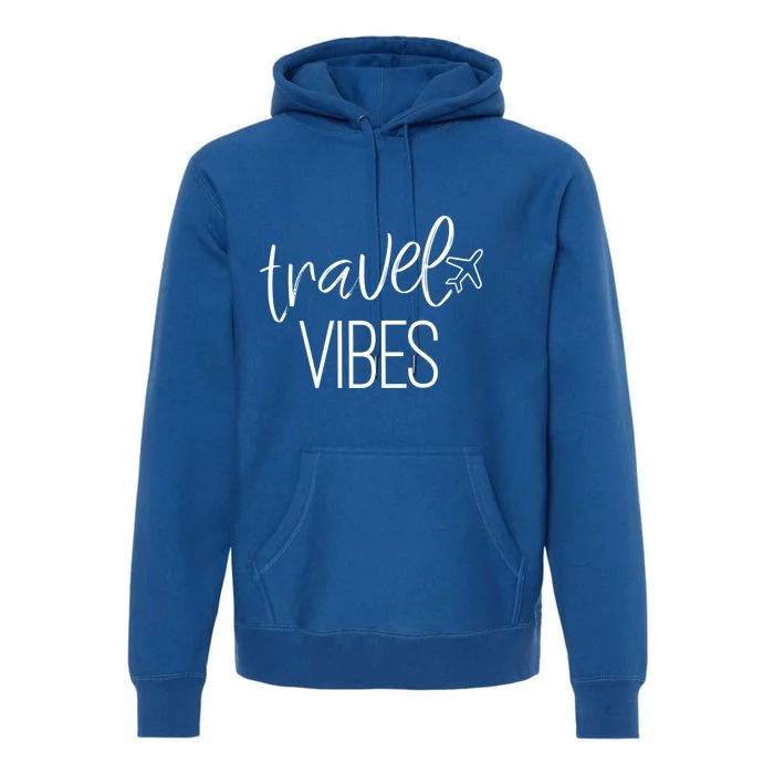 Travel Vibes Vacay Mode Wanderlust Gift Premium Hoodie