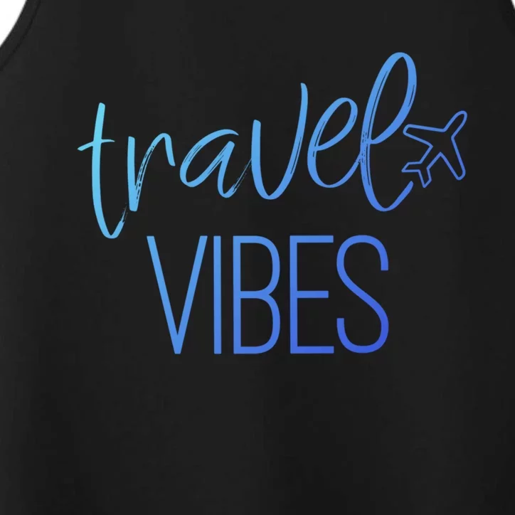 Travel Vibes Vacay Mode Wanderlust Gift Performance Tank