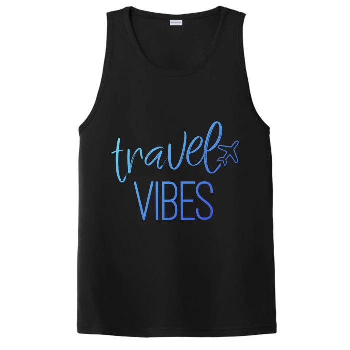 Travel Vibes Vacay Mode Wanderlust Gift Performance Tank