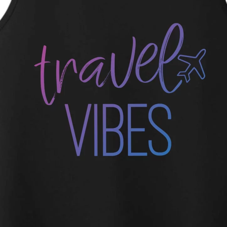 Travel Vibes Vacay Mode Wanderlust Gift Performance Tank