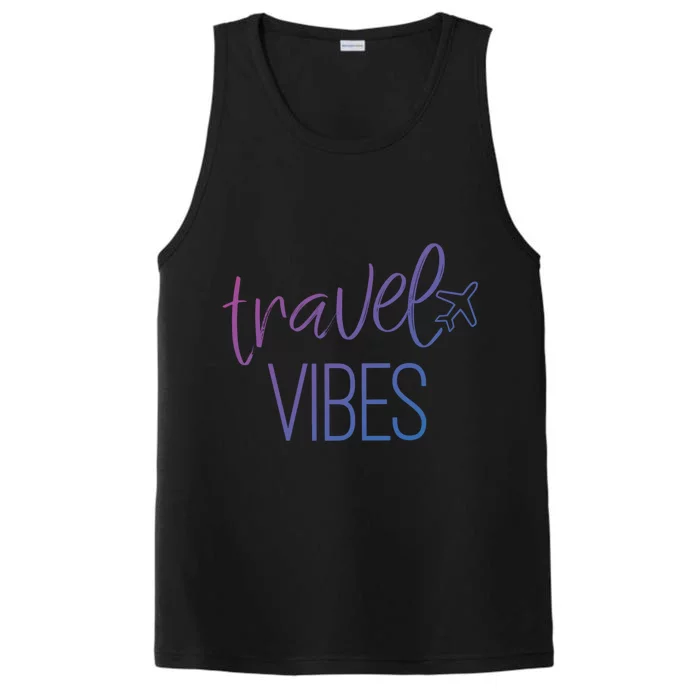 Travel Vibes Vacay Mode Wanderlust Gift Performance Tank