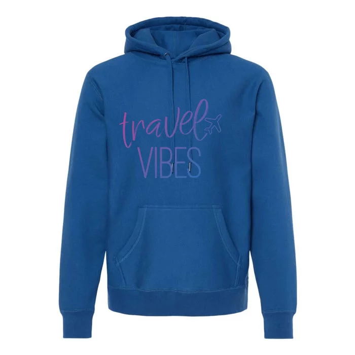 Travel Vibes Vacay Mode Wanderlust Gift Premium Hoodie