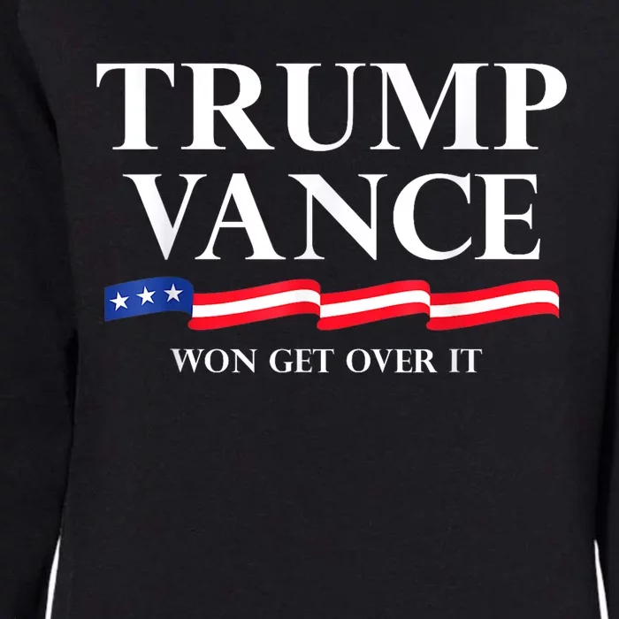 Trump Vance Won Get Over It President Inauguration Day 2025 Womens California Wash Sweatshirt