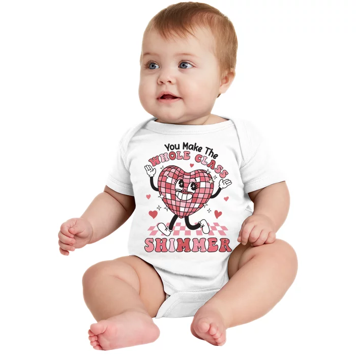 Teacher Valentine You Make The Whole Class Shimmer Baby Bodysuit