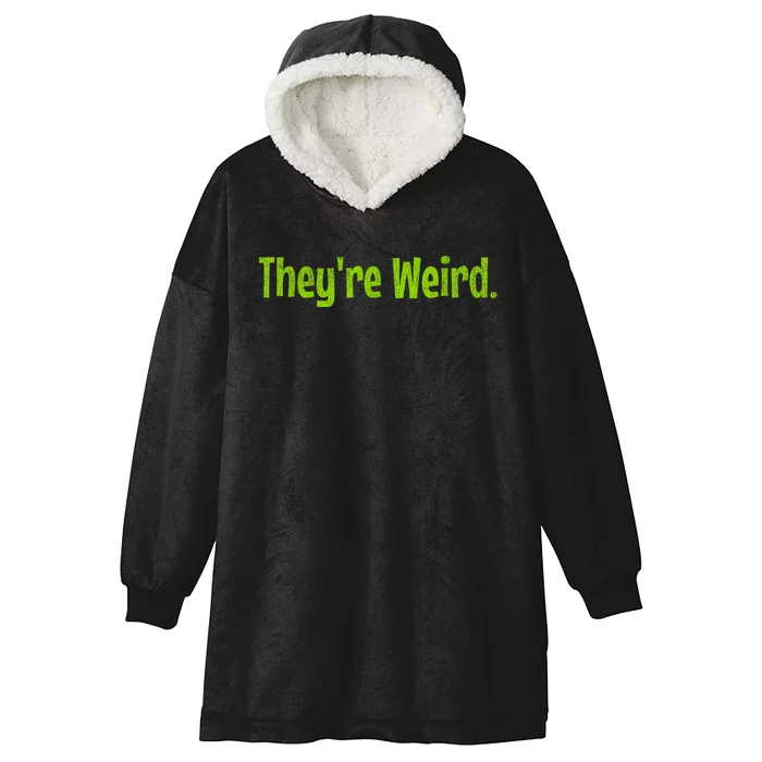 TheyRe Weird | 2024 Election | President | Harris | Trump Hooded Wearable Blanket