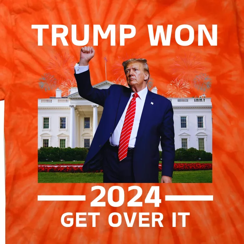 Trump Won 2024 Get Over It Tie-Dye T-Shirt