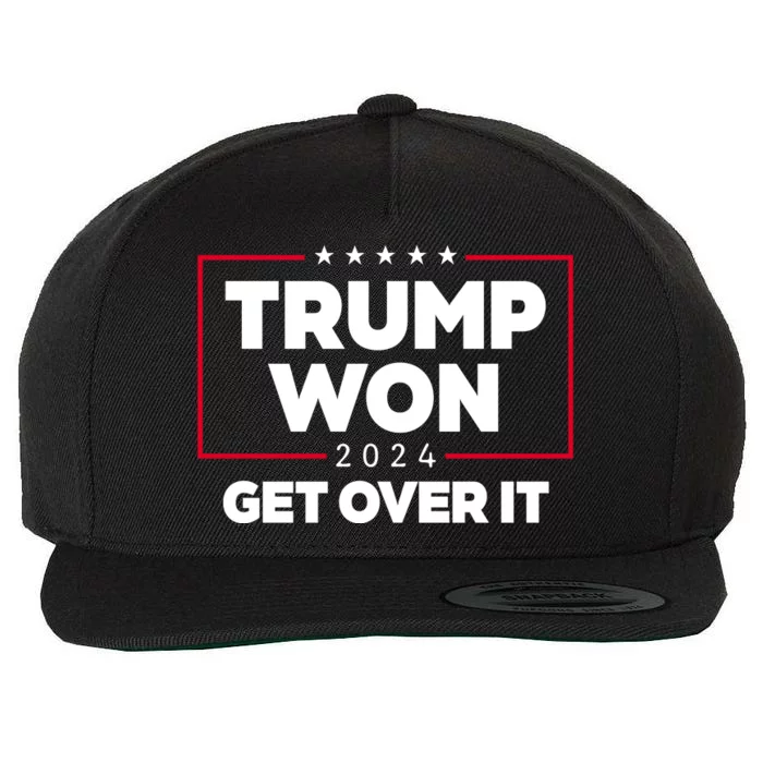 Trump Won 2024 Get Over It 47th President Wool Snapback Cap