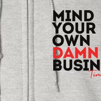 Tim Walz 2024 Mind Your Own Business Design Full Zip Hoodie